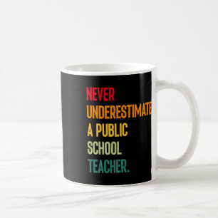 Taza De Café Nunca Subestimes a un Profesor de Escuela Pública 