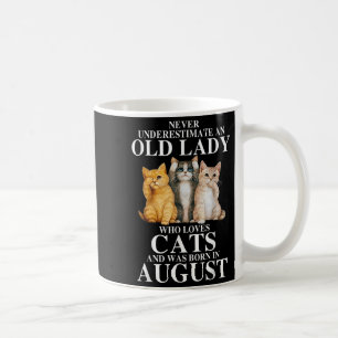Taza De Café Nunca Subestimes a una Anciana que Ama a los Gatos