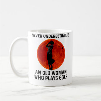 Taza De Café Nunca Subestimes a una Anciana que Juega Golf