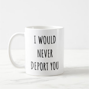 Taza De Café Nunca te deportaría divertido día de San Valentín