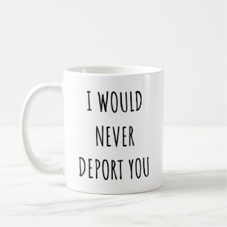 Taza De Café Nunca te deportaría divertido día de San Valentín