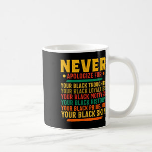Taza De Café Nunca te disculpes por ser afroamericano