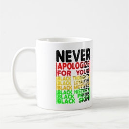 Taza De Café Nunca te disculpes por tu negritud