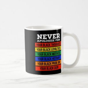 Taza De Café Nunca te disculpes por tu negritud - historia negr