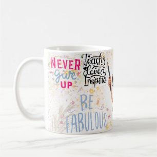 Taza De Café nunca te rindas, sé fabuloso