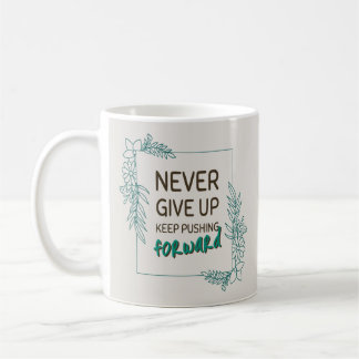 Taza De Café Nunca te rindas sigue adelante cita positiva