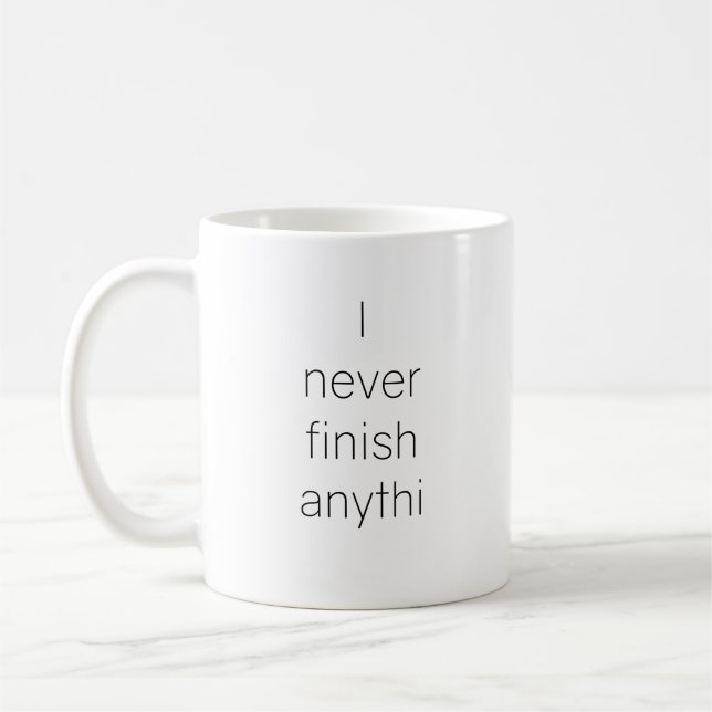 Taza De Café Nunca termino nada (Izquierda)