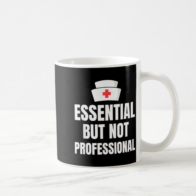 Taza De Café Nursing Degree - Essential But Not Professional  (Derecha)