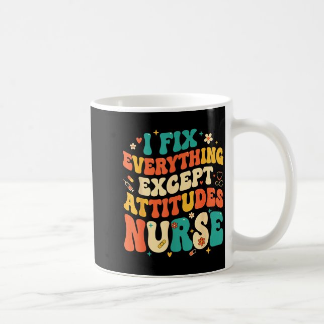 Taza De Café Nursing Humor Retro Groovy I Fix Everything Except (Derecha)