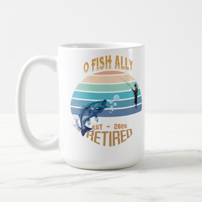 Taza De Café ☕ 🎣 "O-Fish-Ally Retirado: ¡Morning Bliss 2025!"  (Izquierda)