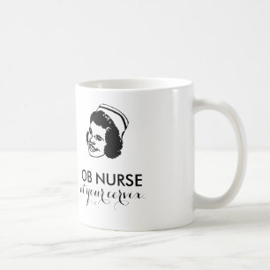 Taza De Café OB NURSE - en su cuello uterino!