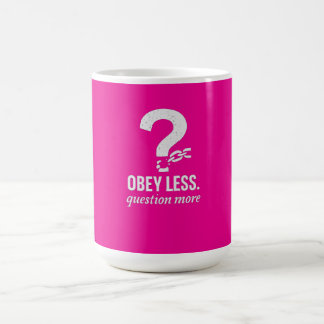 Taza De Café Obedece Menos. Pregunta más - Diseño de citas rebe