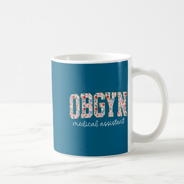Taza De Café Obgyn Medical Istant Floral Ob-gyn Medical Istant  (Derecha)