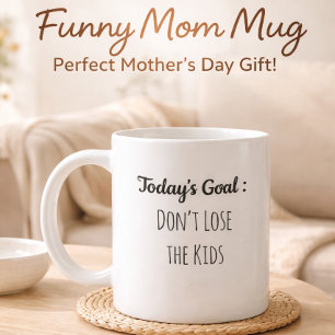 Taza De Café Objetivo de Hoy No Pierdas a los Niños Divertido C