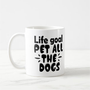 Taza De Café Objetivo Divertido de Vida Acariciar a Todos los P