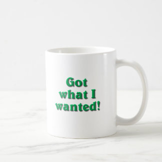 Taza De Café Obtuve lo que quería