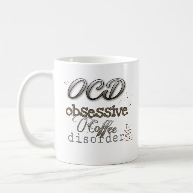 Taza De Café OCD obsessive coffee disorder acute and unique  (Izquierda)