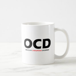 Taza De Café OCD - Trastorno obsesivo de Chihuahua
