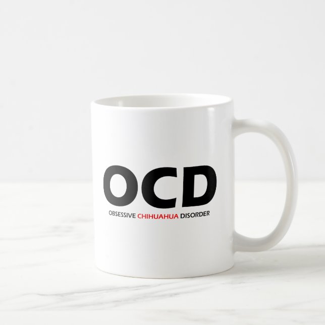 Taza De Café OCD - Trastorno obsesivo de Chihuahua (Derecha)