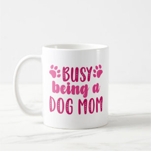 Taza De Café Ocupada siendo una mamá de perros