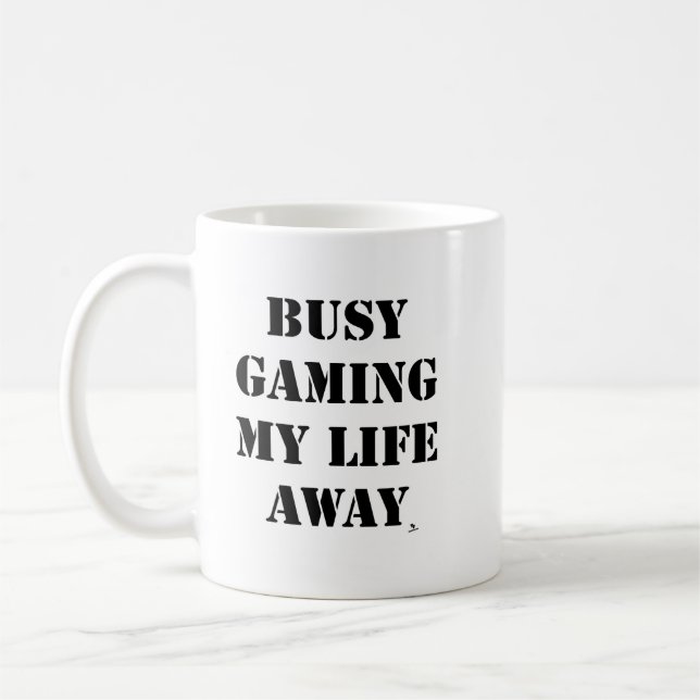 Taza De Café Ocupado Jugando Mi Vida Away Gamer Motto (Izquierda)