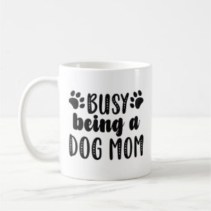 Taza De Café Ocupado Siendo Una Madre De Perro