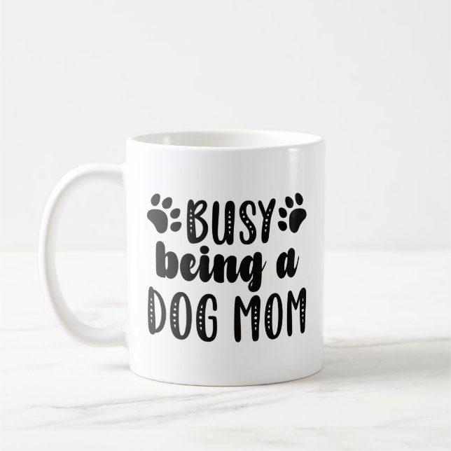 Taza De Café Ocupado Siendo Una Madre De Perro (Izquierda)