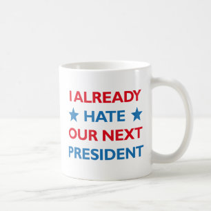 Taza De Café Odiar a nuestro próximo presidente