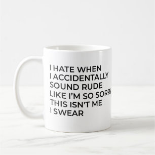 Taza De Café Odio cuando accidentalmente sueno grosero lo sient