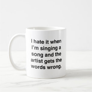Taza de café 'Odio cuando estoy cantando una canci