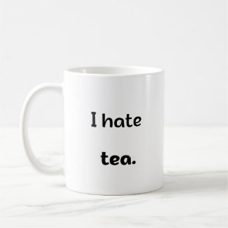 Taza De Café Odio el té