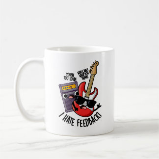 Taza De Café Odio la retroalimentación Chiste divertido de guit