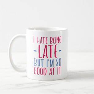 Taza De Café Odio Llegar Tarde