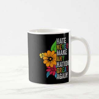 Taza De Café Odio Nunca Hace Que Ninguna Nación Vuelva a Ser Gr