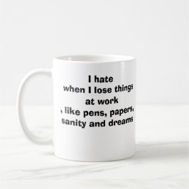 Taza De Café odio perder cosas en el trabajo tontería graciosa