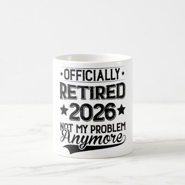 Taza De Café Officially Retired 2026 Not My Problem Anymore (Centro)