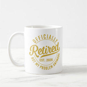 Taza De Café Oficialmente Retirado 2026 Ya No Es Mi Problema