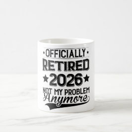 Taza De Café Oficialmente Retirado 2026 Ya No Es Mi Problema