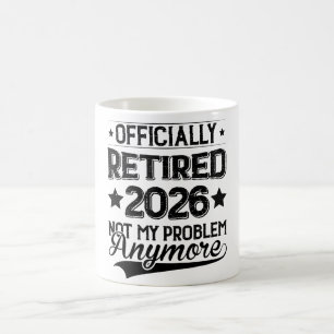 Taza De Café Oficialmente Retirado 2026 Ya No Es Mi Problema