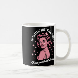 Taza De Café Oh Cariño, Ese Caballo Alto Hace Que Tu Parecido D