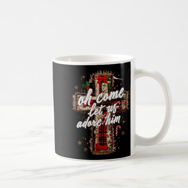 Taza De Café Oh Come Let Us Adore Him Christian Cross Jesus Chr (Derecha)