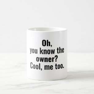 Taza De Café Oh, ¿conoces al dueño?
