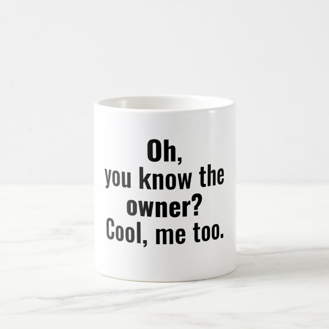 Taza De Café Oh, ¿conoces al dueño? (Centro)