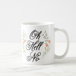 Taza De Café Oh, diablos, ninguna mugre floral