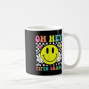 Taza De Café Oh Hey Niños De Quinto Grado De Maestros De Vuelta