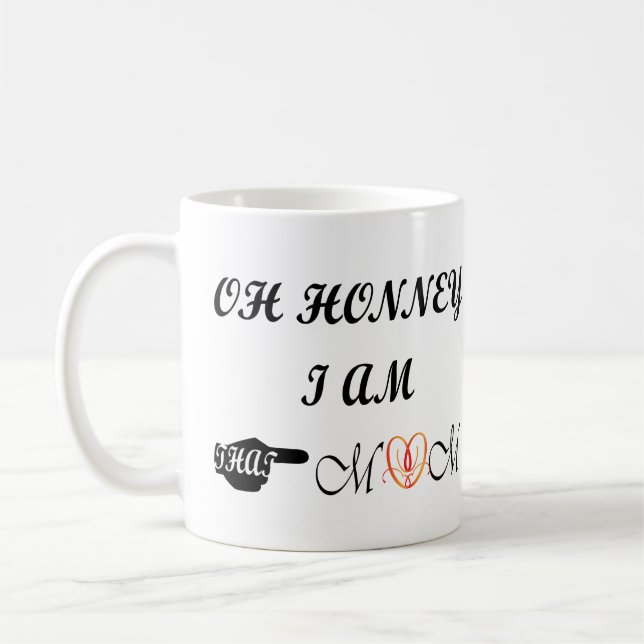 Taza De Café Oh Honney Soy Esa Mamá (Izquierda)