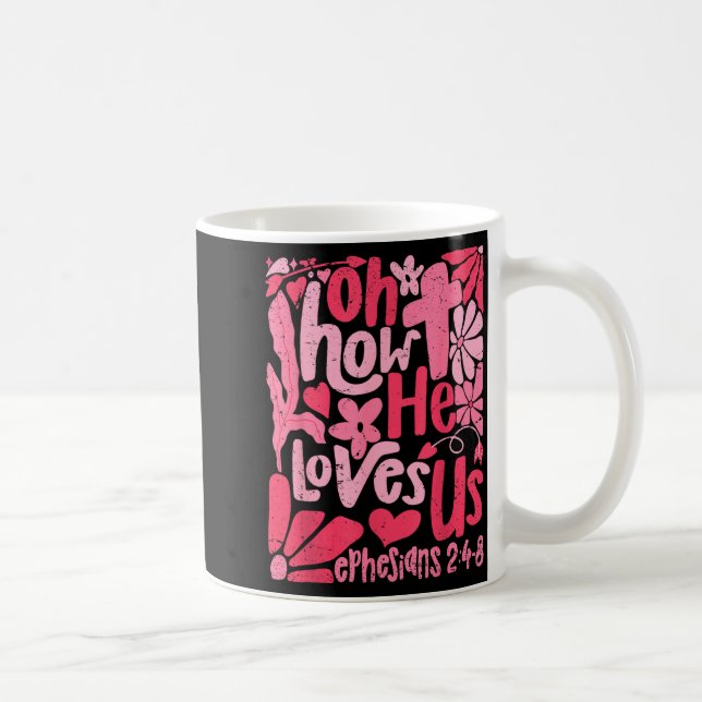 Taza De Café Oh How He Loves Us Boho Valentine Flower Jesus Chr (Derecha)