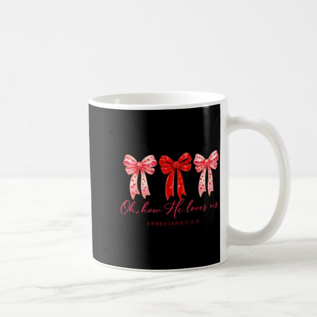 Taza De Café Oh How He Loves Us, Christian Valentine Bible Vers (Derecha)