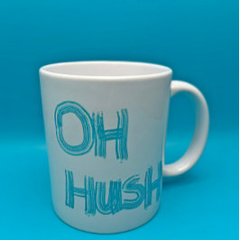 Taza De Café Oh Hush - letras graciosas, dibujadas a mano