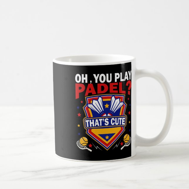 Taza De Café Oh Juegas Padel Intentas Dminton Racquets Y lanzad (Derecha)